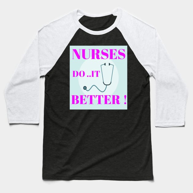 Nurses do it better ! Baseball T-Shirt by Abdo Shop